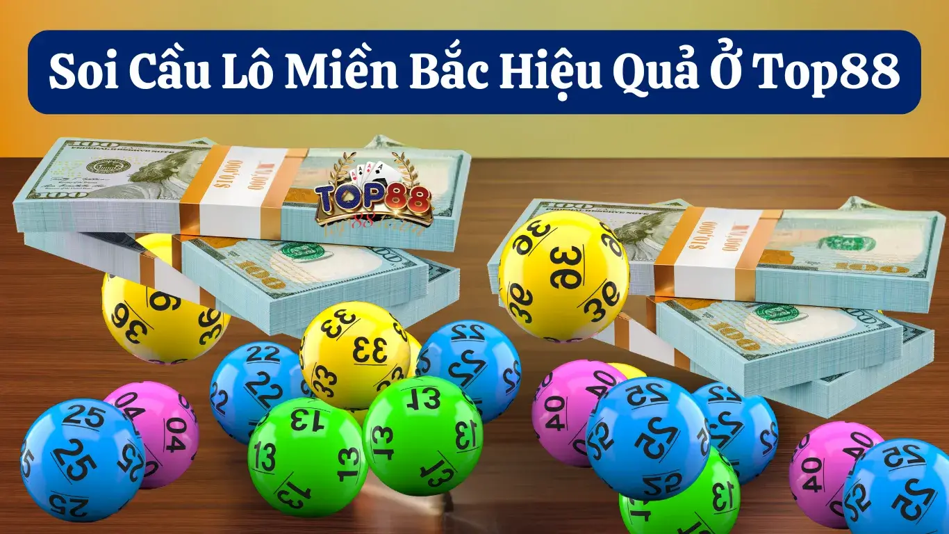 Tìm hiểu khái niệm soi cầu lô miền bắc tại Top88